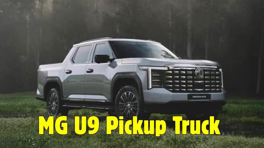 MG U9 Pickup Truck - Engine Specification, Price, Images, Features, Launch Date