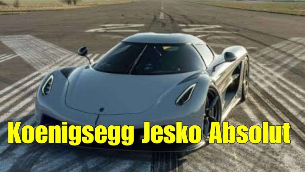 Koenigsegg Jesko Absolut Price, Top Speed, 0 to 100, Engine, Price in India