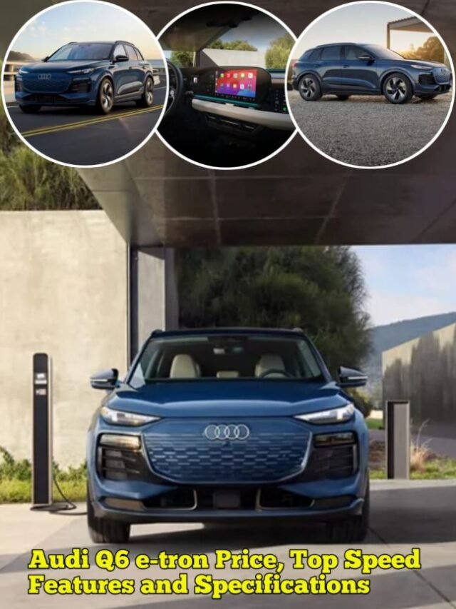 Audi Q6 e-tron Price, Top Speed Features and Specifications