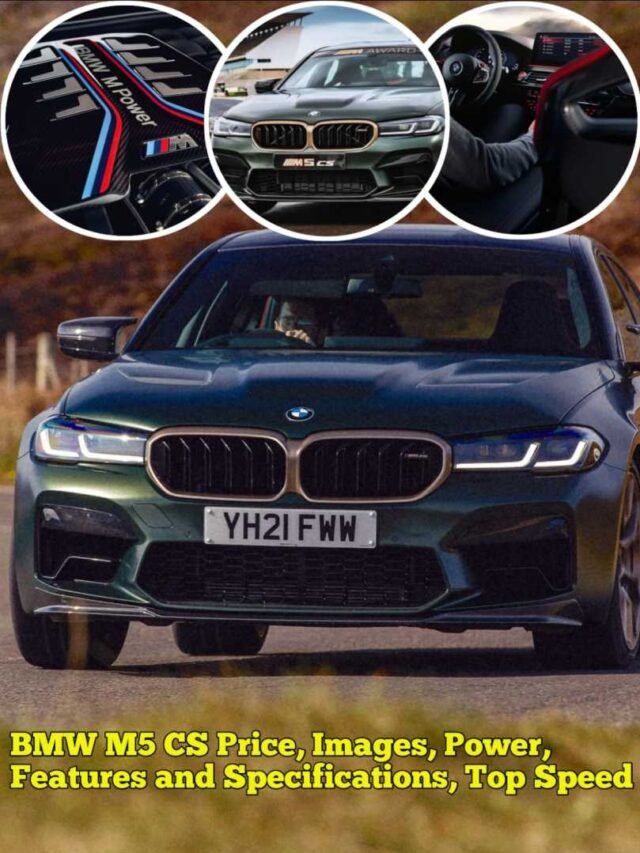 BMW M5 CS Price, Images, Power, Features and Specifications, Top Speed