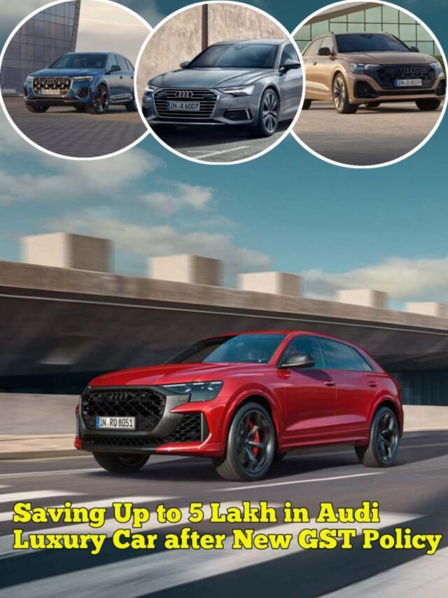 Saving Up to 5 Lakh in Audi Luxury Car after New GST Policy