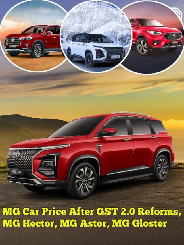 MG Car Price After GST 2.0 Reforms, MG Hector, MG Astor, MG Gloster