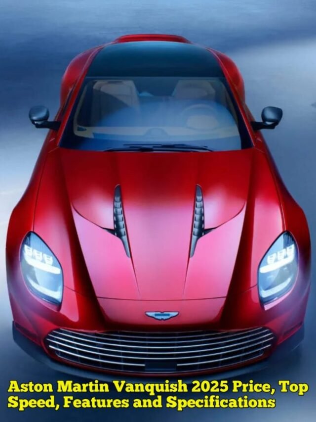 Aston Martin Vanquish 2025 Price, Top Speed, Features and Specifications