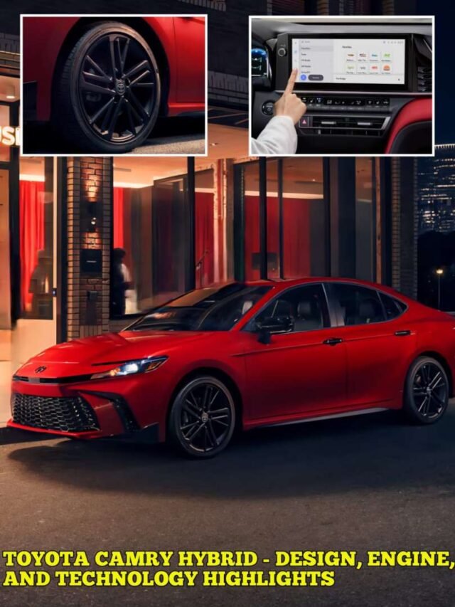 Toyota Camry Hybrid - Design, Engine, and Technology Highlights