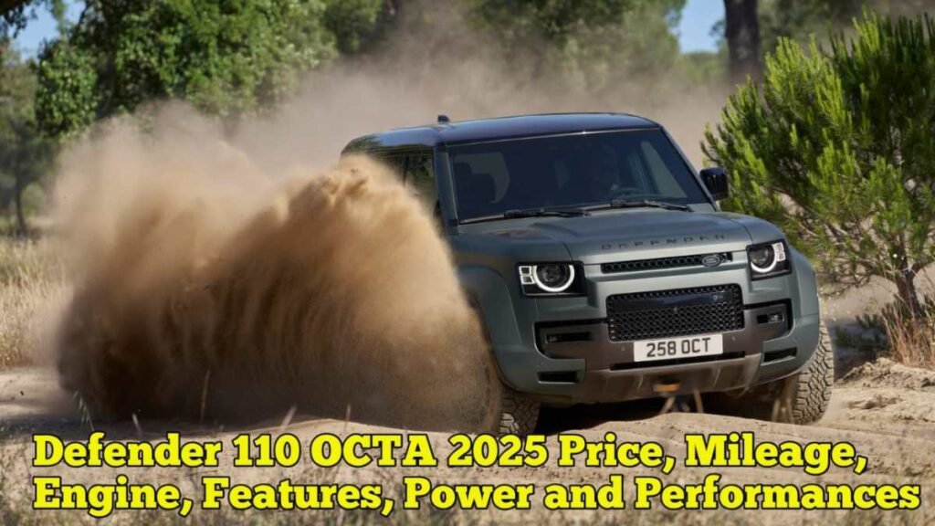 Defender 110 OCTA 2025 Price, Mileage, Engine, Features, Power and Performances
