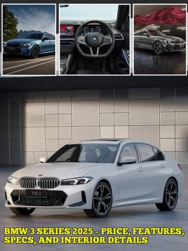 BMW 3 Series 2025 – Price, Features, Specs, and Interior Details